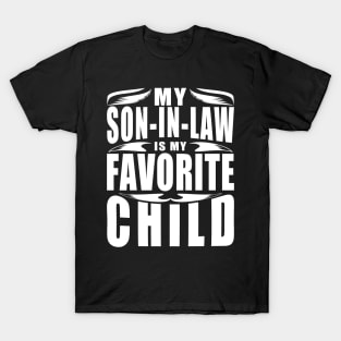 My Son In Law Is My Favorite Child Typography White T-Shirt